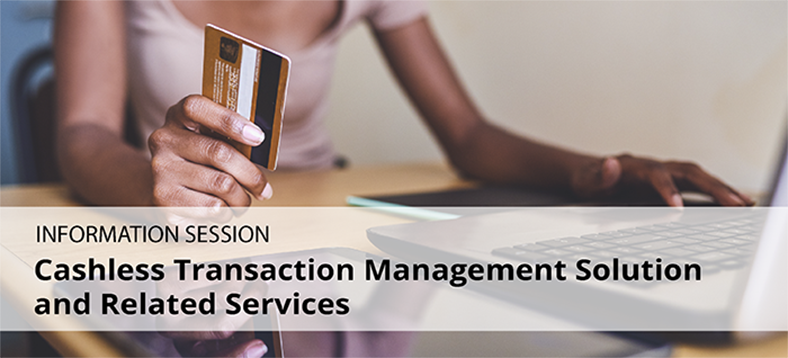 Cashless Transaction Management Solution and Related Services Information Session
