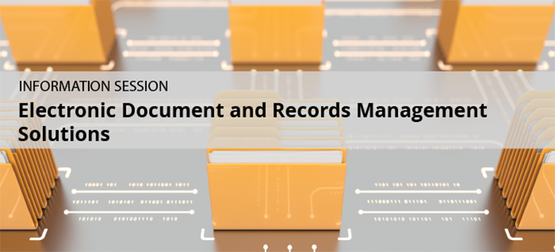 Electronic Document and Records Management Solutions Information Session
