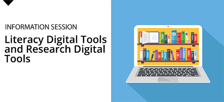 Information Session | Literacy Digital Tools and Research Digital Tools