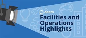 spotlight directed on OECM Facilities and Operations Highlights with icons of a lightbulb, wrench, water faucet, building and bicycle in the background