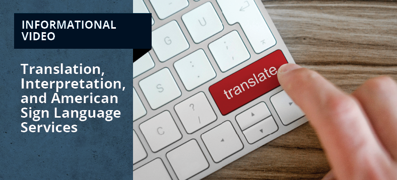 Translation, Interpretation, and American Sign Language Services Informational Video, finger hovering over a red translate key part of a keyboard