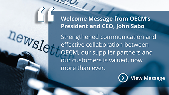 SABO SPOTLIGHT | Welcome Message from OECM's President and CEO, John Sabo! | Strengthened communication and effective collaboration between OECM, our supplier partners and our customers is valued, now more than ever.