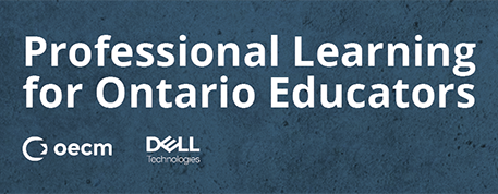 Professional Learning for Ontario Educators, OECM and Dell Technologies logos