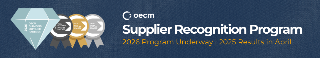 OECM 2026 Supplier Recognition Program Underway; 2025 Supplier Recognition Program Results in April. Diamond, Platinum, Gold and Silver Recognition levels are available for our awarded supplier partners