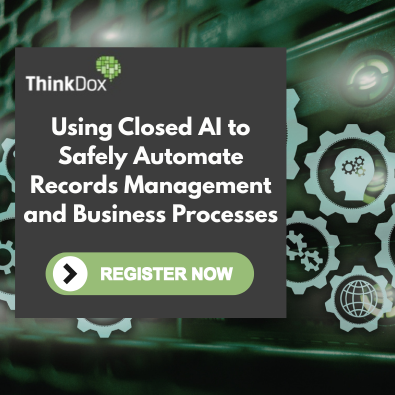 Promotional graphic for a ThinkDox webinar titled “Using Closed AI to Safely Automate Records Management and Business Processes.” Features green-toned technology imagery and a green “Register Now” button.