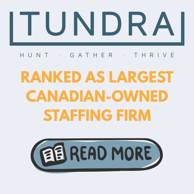 Tundra staffing firm promo: 'Ranked as Largest Canadian-Owned Staffing Firm.' Tundra logo with tagline and Read More button. Light grey background.