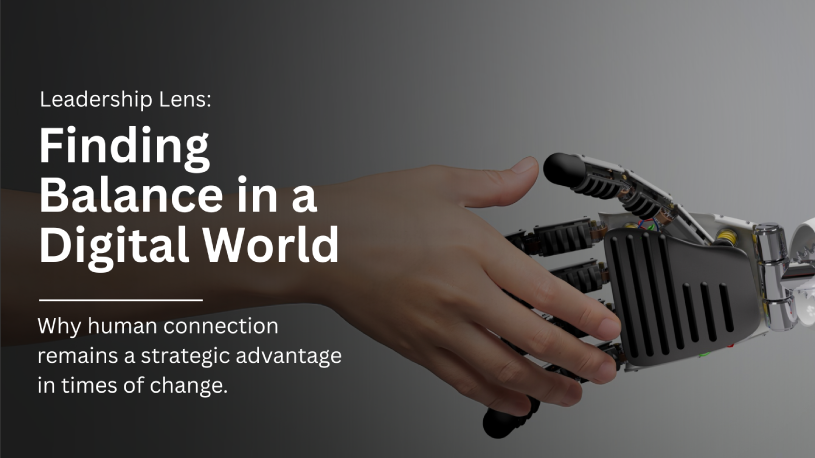 Leadership Lens: Finding Balance in a Digital World. Why human connection remains a strategic advantage in times of change. Human hand shaking hands with a robotic hand.