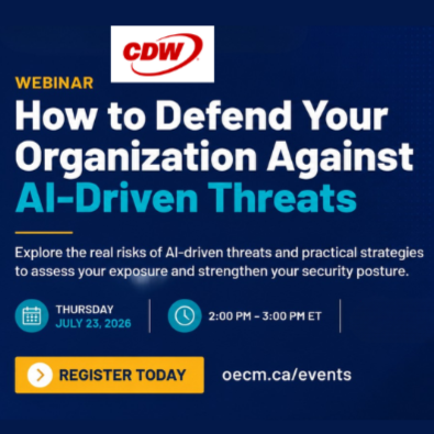 Webinar promotional banner for "How to Defend Your Organization Against AI-Driven Threats," presented by CDW. Dark blue background with cybersecurity imagery including a shield with a padlock. Event details: Thursday, July 23, 2026, 2:00 PM–3:00 PM ET, virtual. Call to action: Register Today at oecm.ca/events.