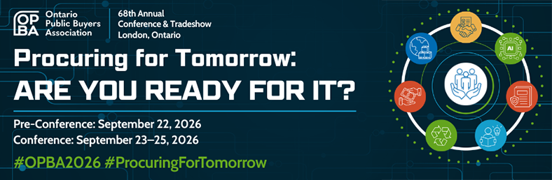 Ontario Public Buyers Association (OPBA) 68th Annual Conference & Tradeshow London, Ontario, Procuring for Tomorrow: ARE YOU READY FOR IT? | Pre-Conference: September 22, 2026 | Conference: September 23-25, 2026 | #OPBA2026 #ProcuringForTomorrow